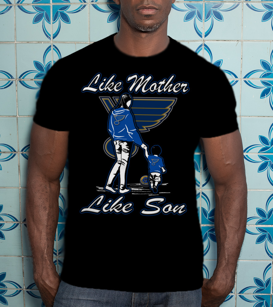 Like Mother Like Son St. Louis Blues T-Shirt
