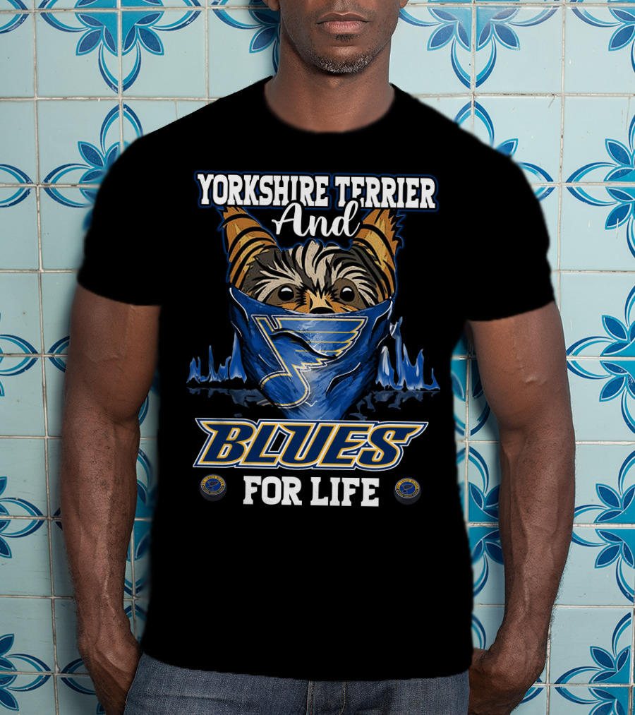 Yorkshire Terrier And Blues For Life St. Louis Blues T-Shirt