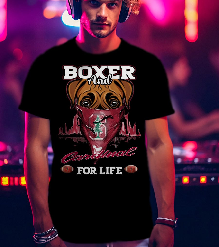 Boxer And Cardinal Stanford For Life T-Shirt