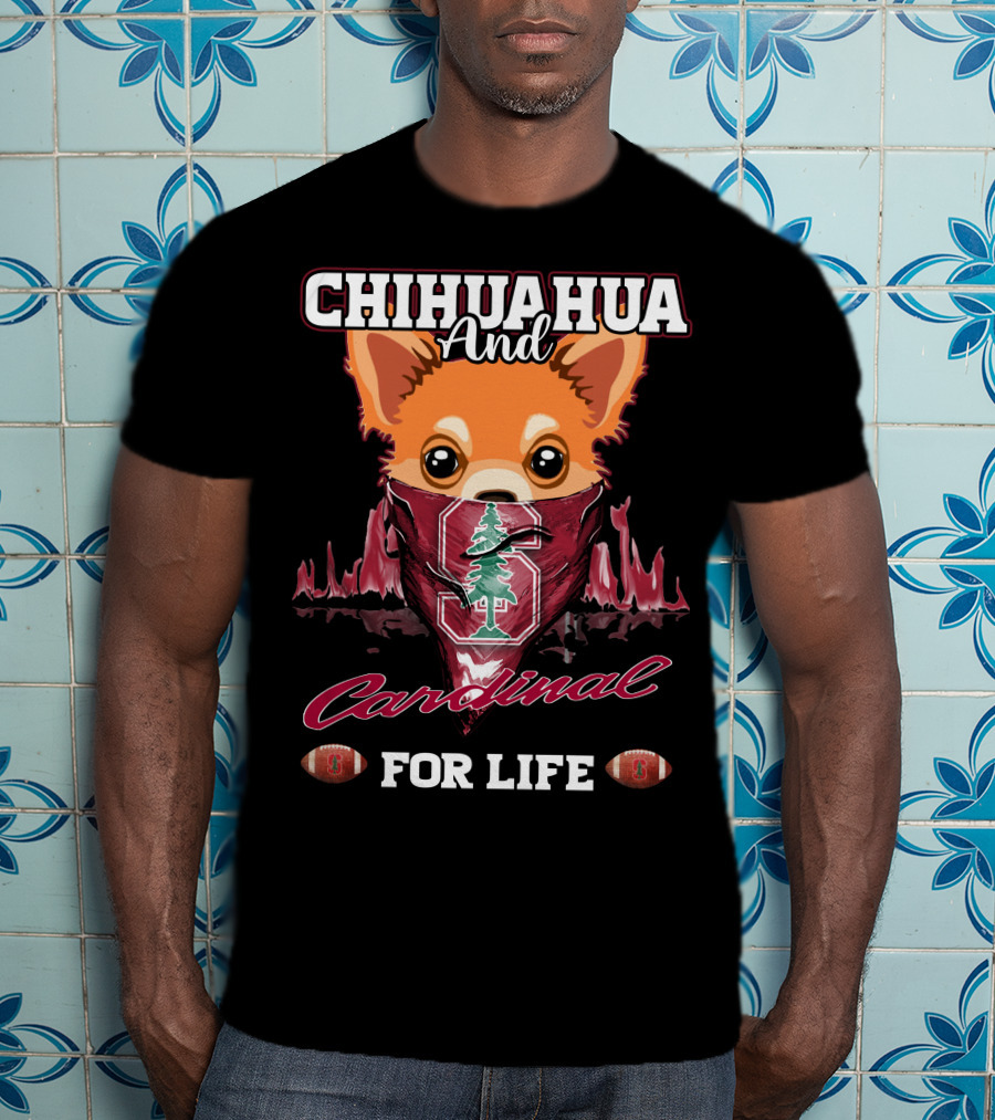 Chihuahua And Cardinal For Life Stanford T-Shirt