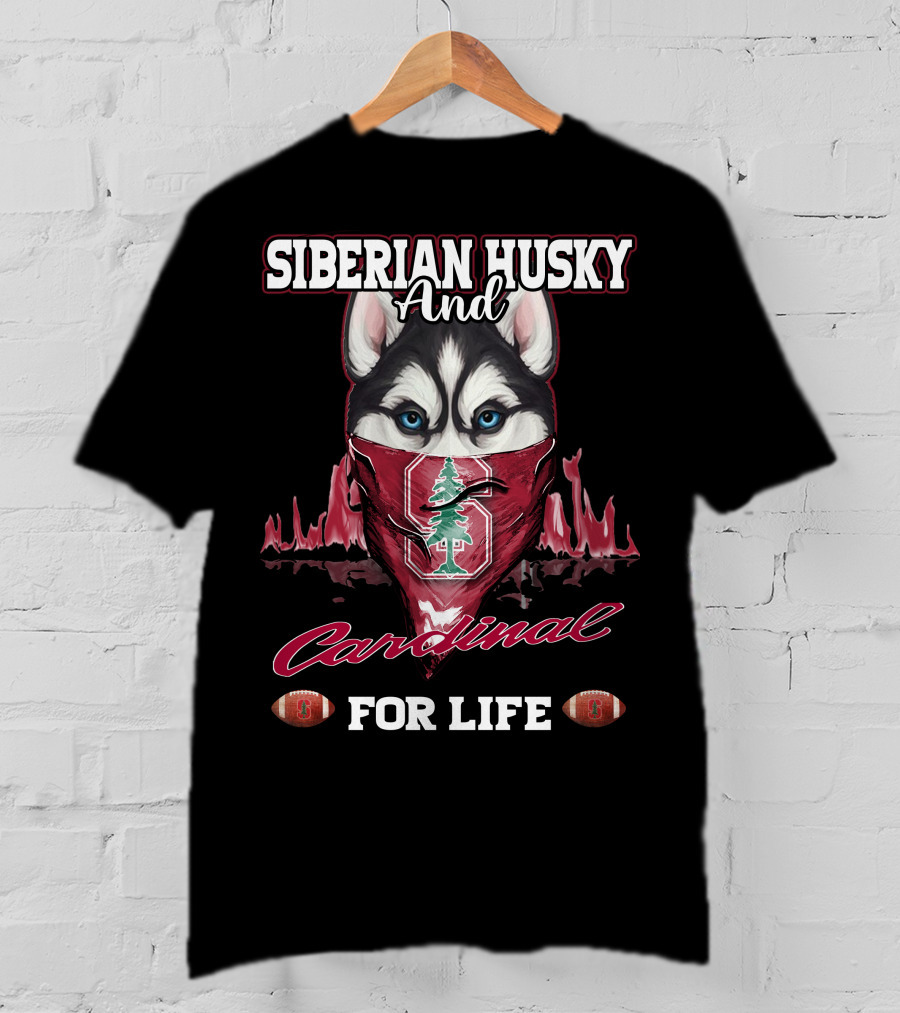 Siberian Husky And Cardinal For Life Stanford Football T-Shirt