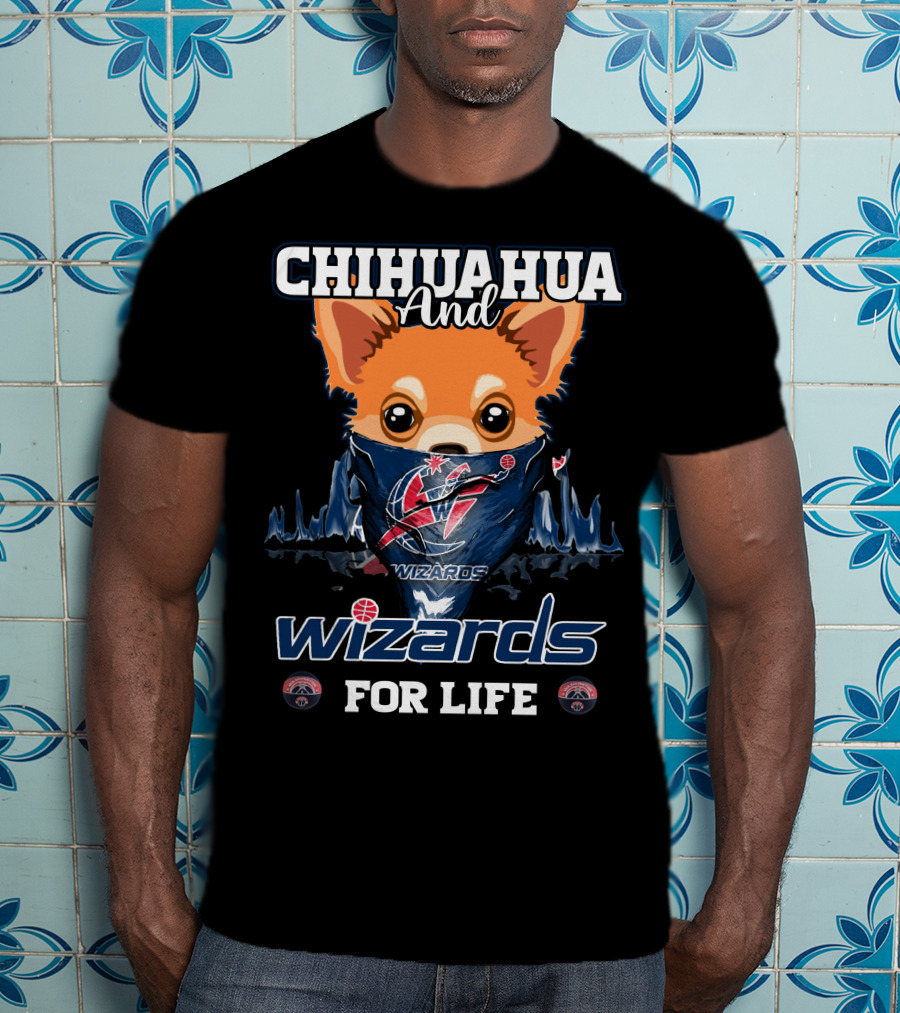 Chihuahua And Wizards For Life Washington Wizards T-Shirt
