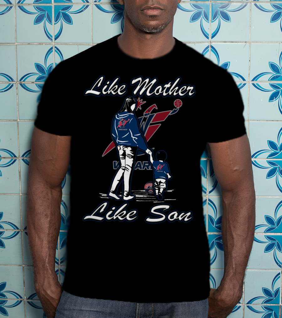 Like Mother Like Son Washington Wizards T-Shirt