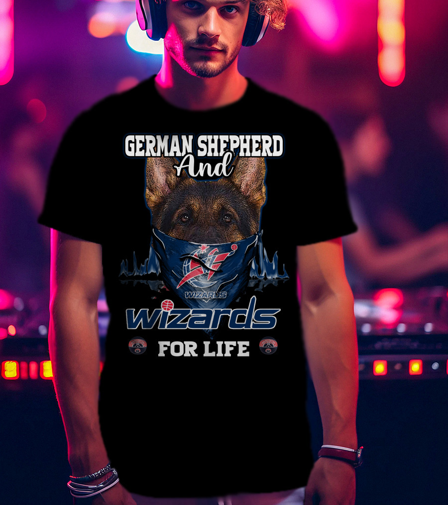 German Shepherd And Wizards For Life Washington Wizards T-Shirt