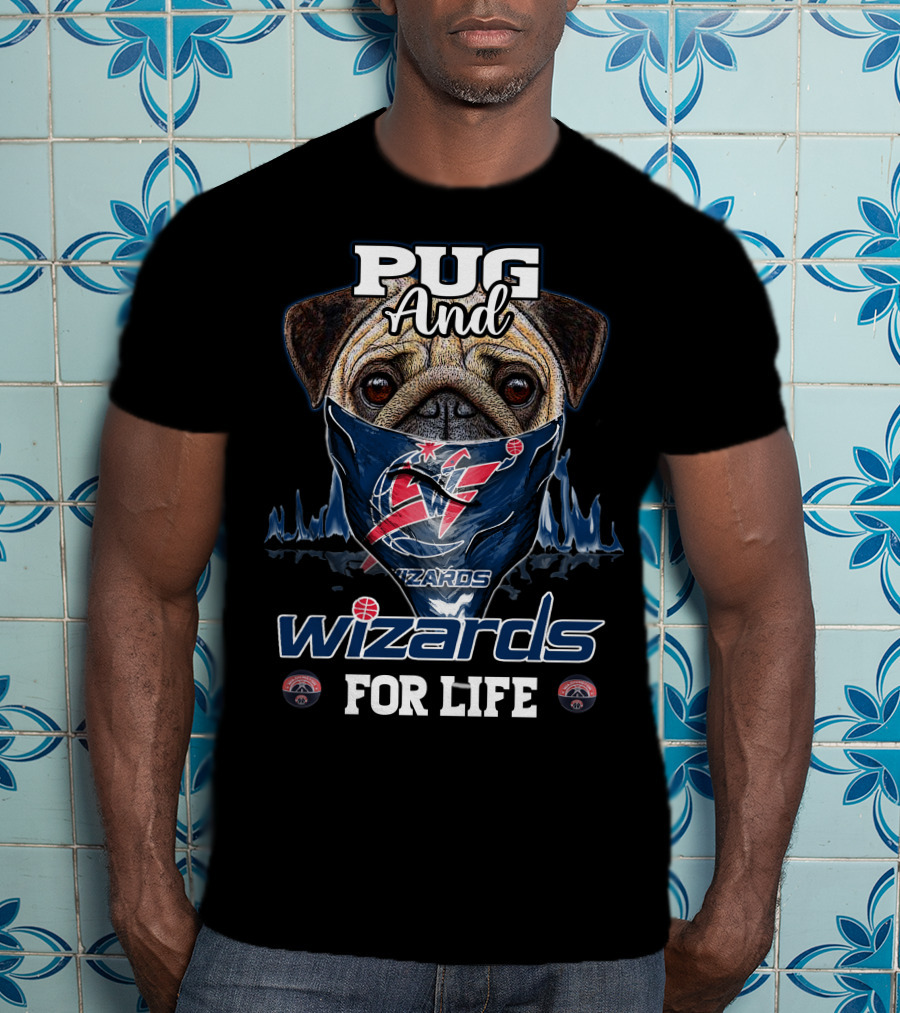 Pug And Wizards For Life Washington Wizards T-Shirt