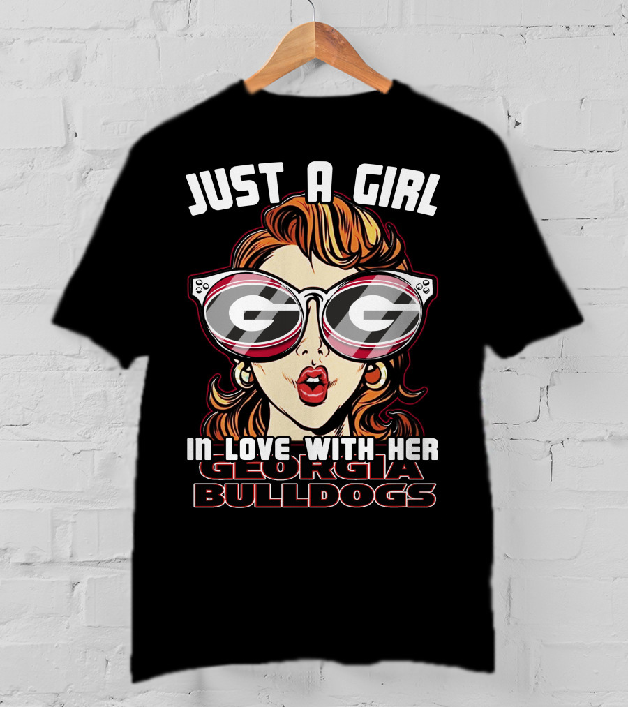 Just A Girl IN Love With Her Georgia Bulldogs T-Shirt