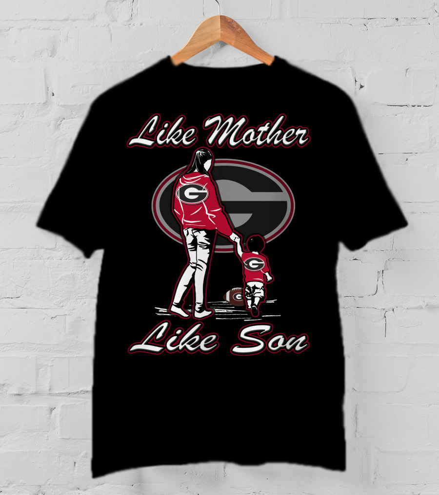 Like Mother Like Son Georgia Bulldogs T-Shirt