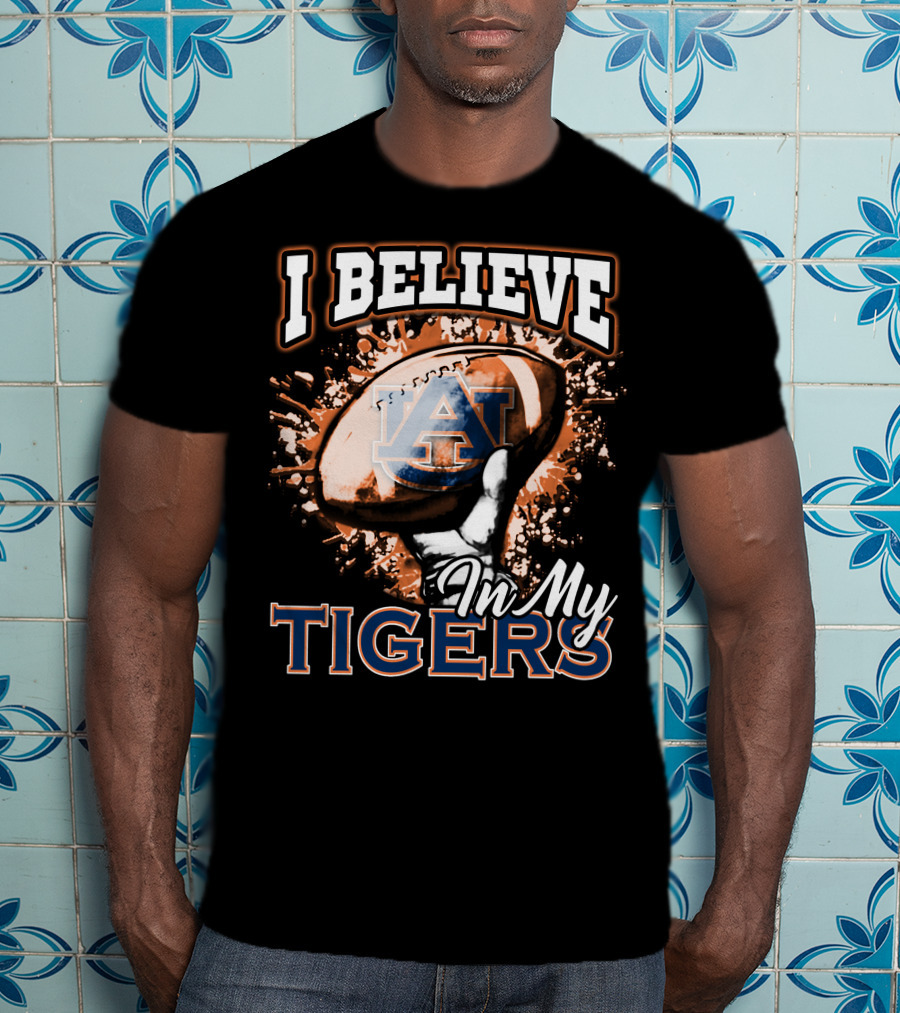 I Believe In My Auburn Tigers Football T-Shirt