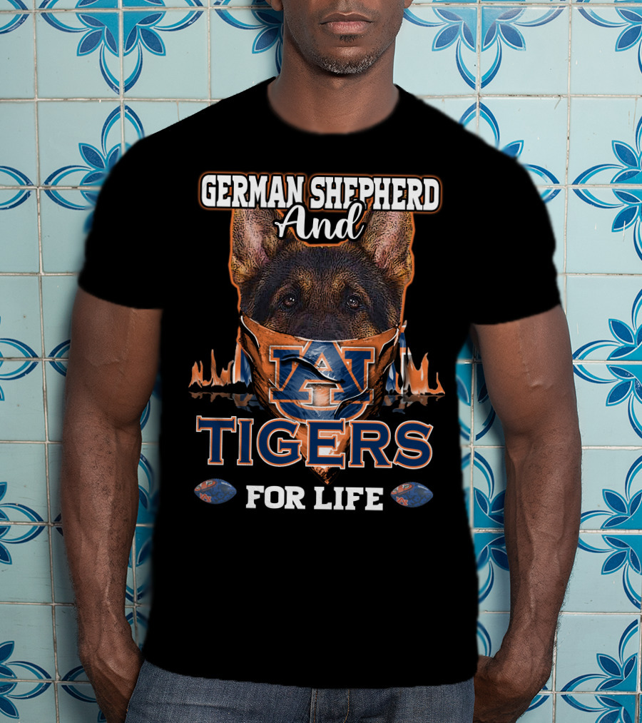 German Shepherd And Auburn Tigers For Life T-Shirt