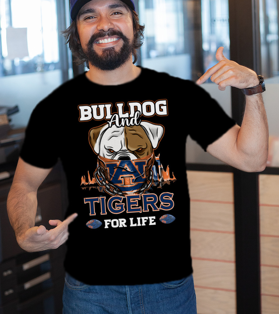 Bulldog And Auburn Tigers For Life T-Shirt
