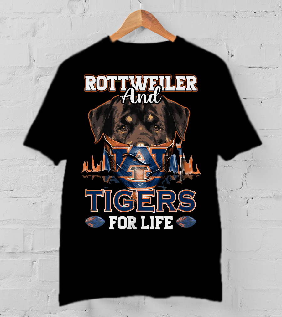 Rottweiler And Auburn Tigers For Life T-Shirt