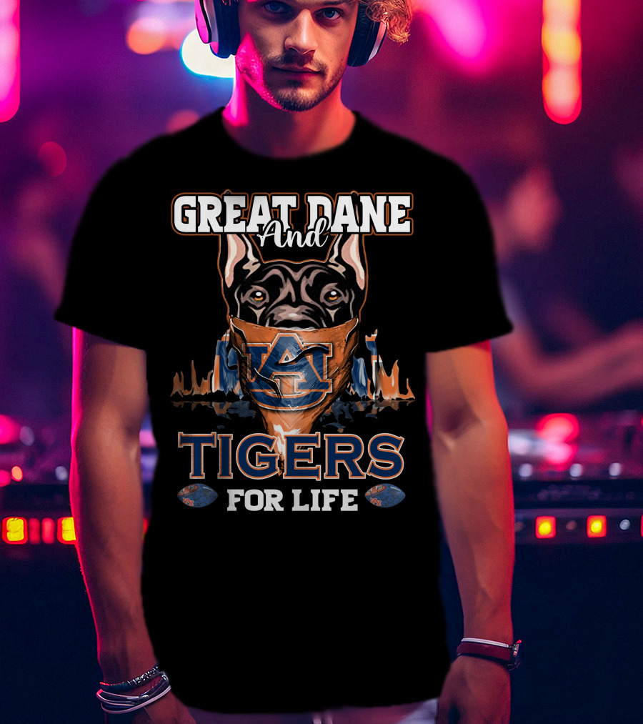 Great Dane And Auburn Tigers For Life T-Shirt