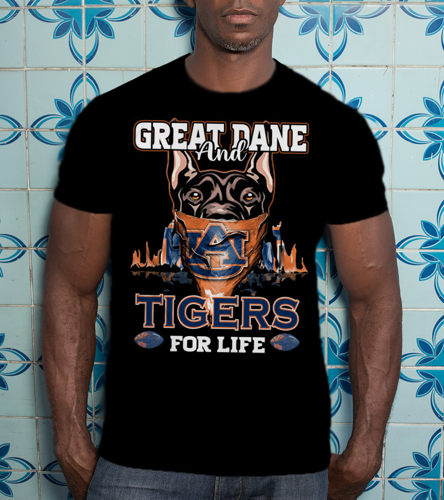 Great Dane And Auburn Tigers For Life T-Shirt