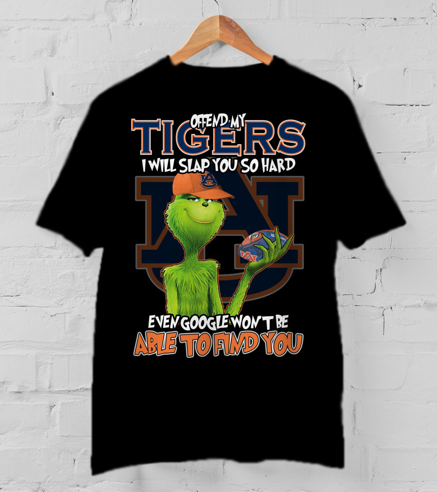 Grinch Offend My Auburn Tigers Even Google Won't Be Able To Find You T-Shirt