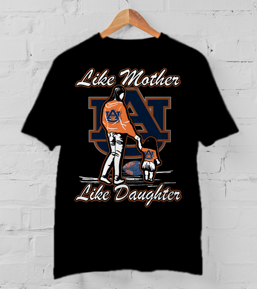 Like Mother Like Daughter Auburn Tigers T-Shirt