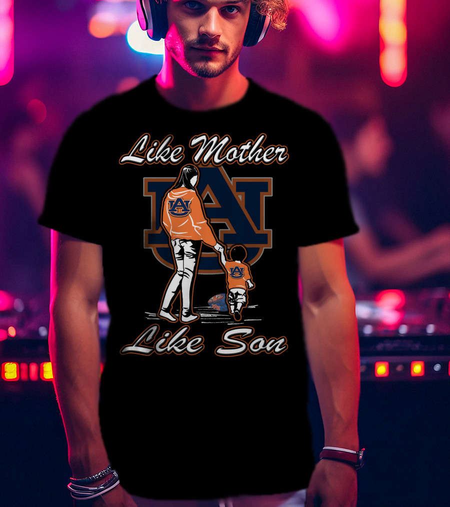 Like Mother Like Son Auburn Tigers T-Shirt