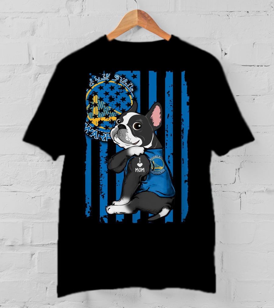 Golden State Warriors Boston Terrier I Love Mom T-Shirt
