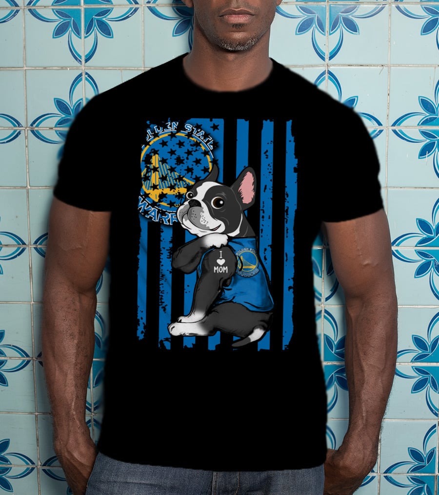 Golden State Warriors Boston Terrier I Love Mom T-Shirt