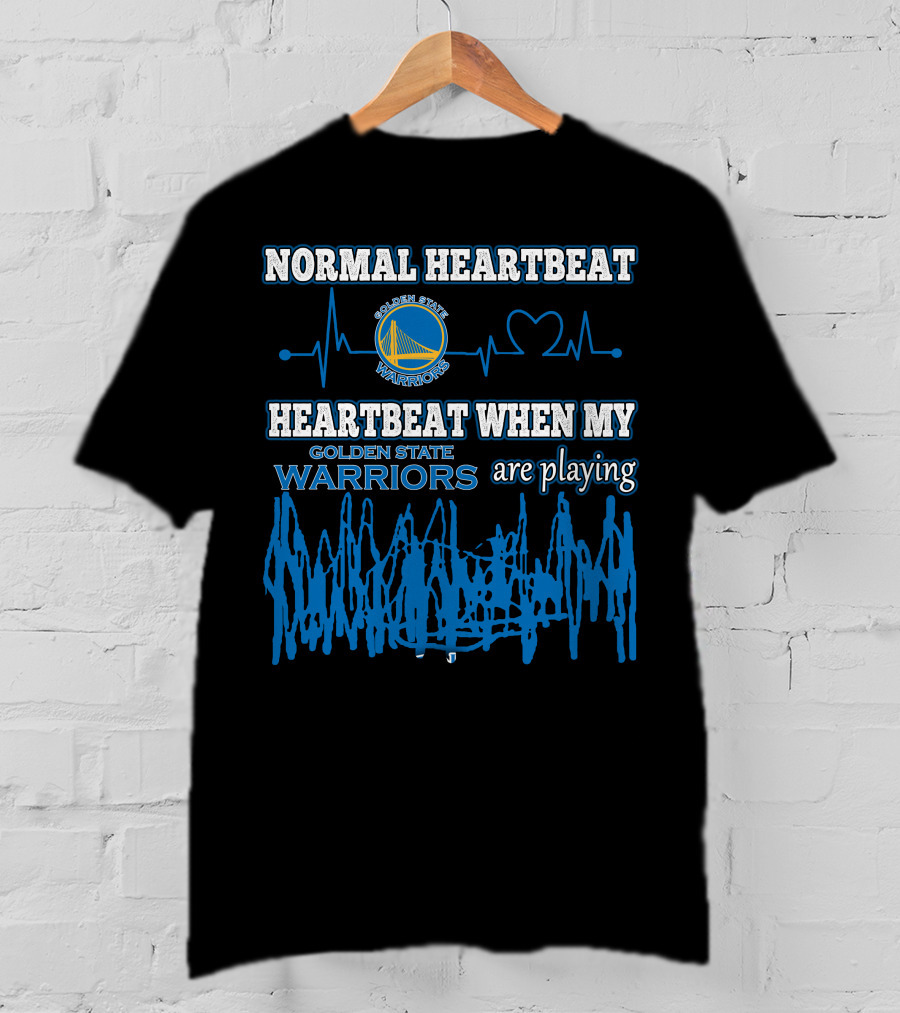 Normal Heartbeat Golden State Warriors Heartbeat When My Warriors Are Playing T-Shirt