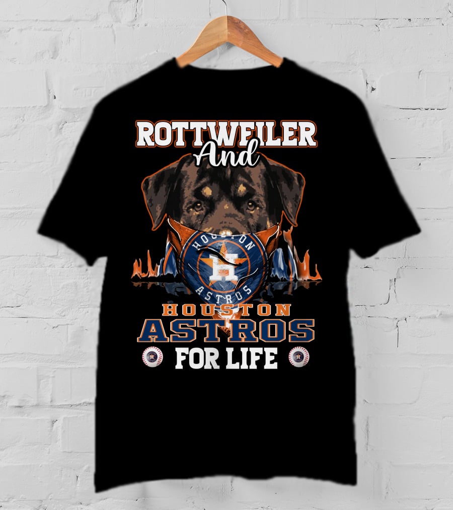 Rottweiler And Houston Astros For Life T-Shirt