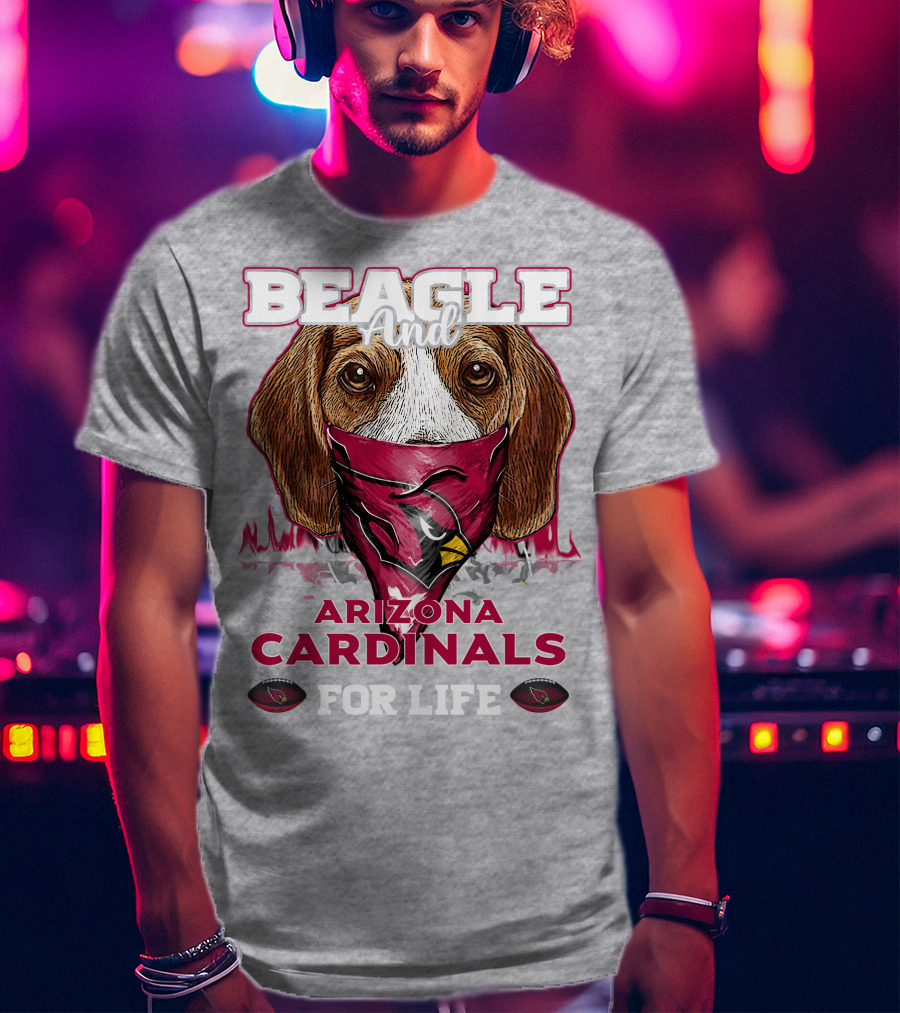 Beagle And Arizona Cardinals For Life T-Shirt