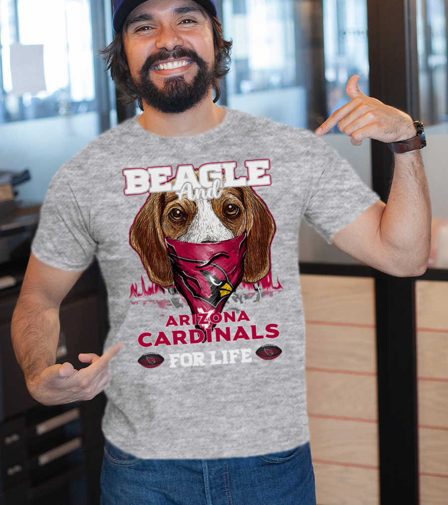 Beagle And Arizona Cardinals For Life T-Shirt