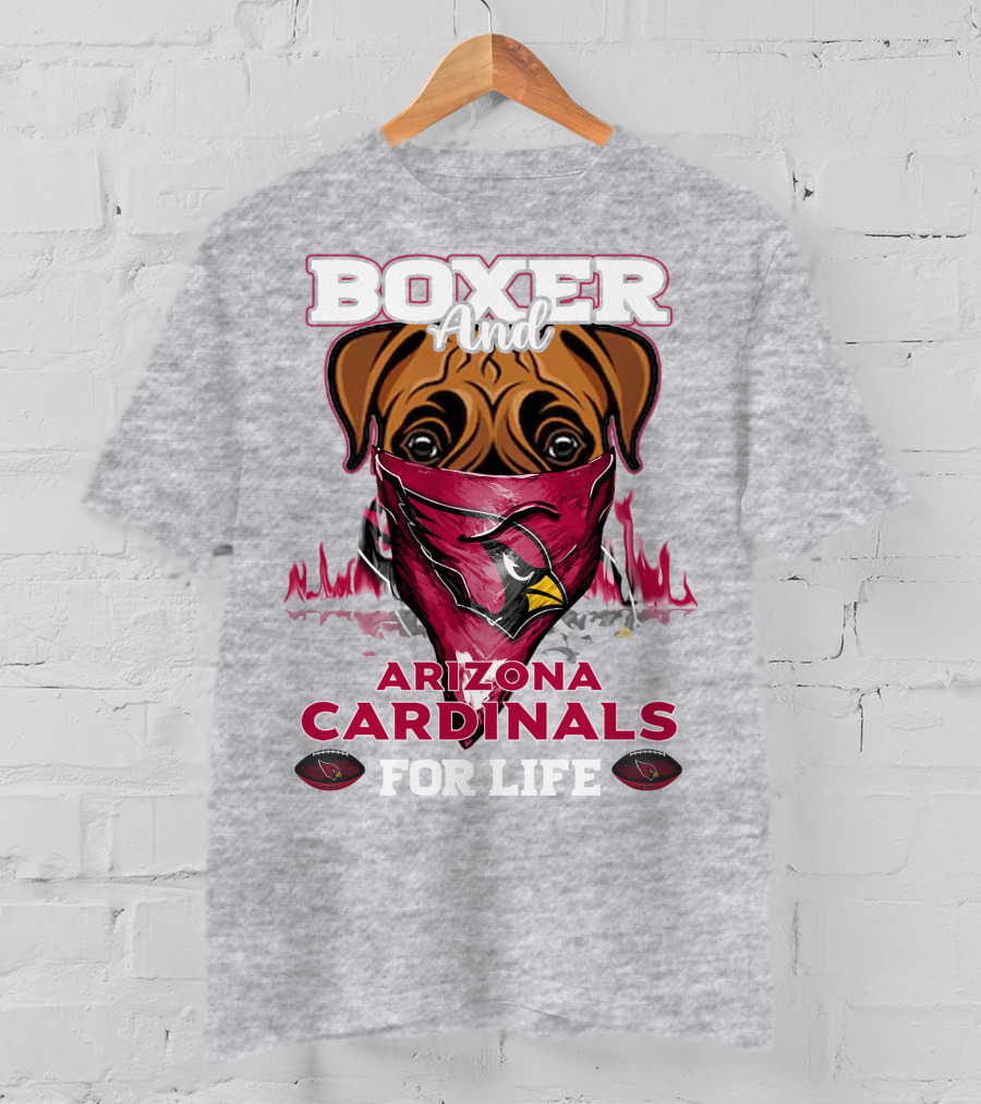 Boxer And Arizona Cardinals For Life T-Shirt