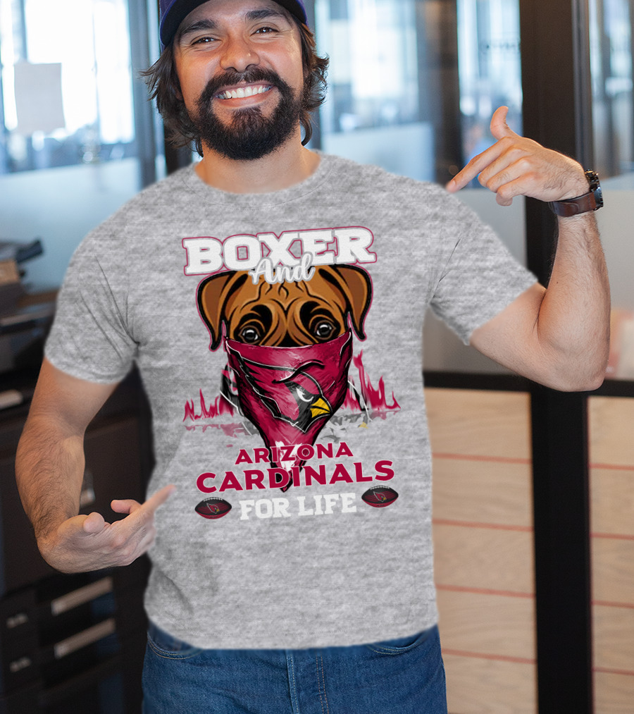 Boxer And Arizona Cardinals For Life T-Shirt