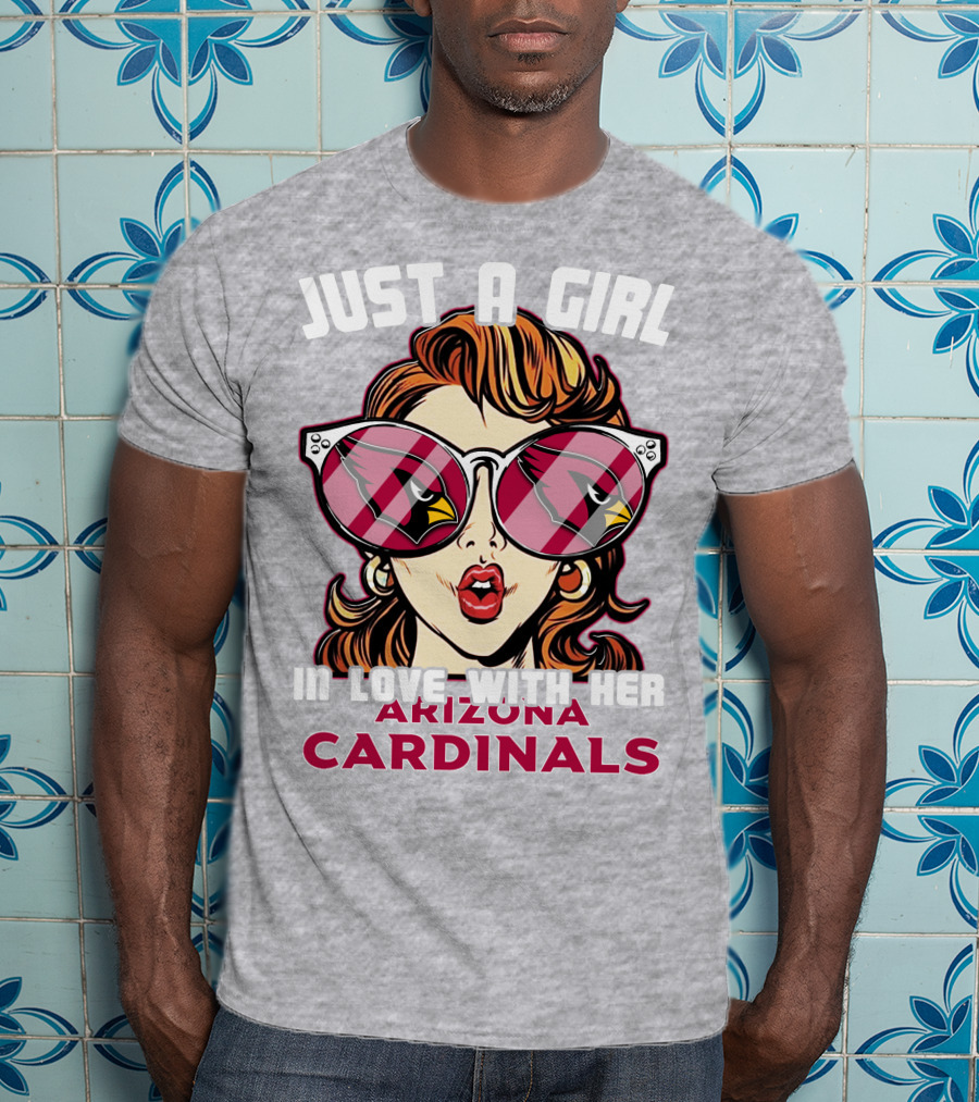 Just A Girl In Love With Her Arizona Cardinals T-Shirt