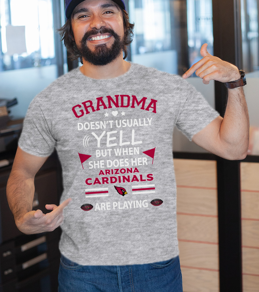 Grandma Doesn't Usually Yell But When She Does Her Arizona Cardinals Are Playing T-Shirt
