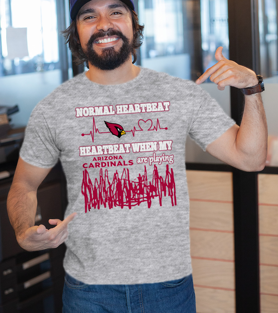 Normal Heartbeat Heartbeat When My Arizona Cardinals Are Playing T-Shirt