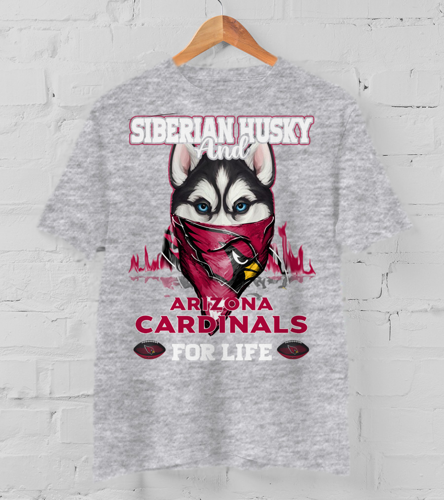 Siberian Husky And Arizona Cardinals For Life T-Shirt