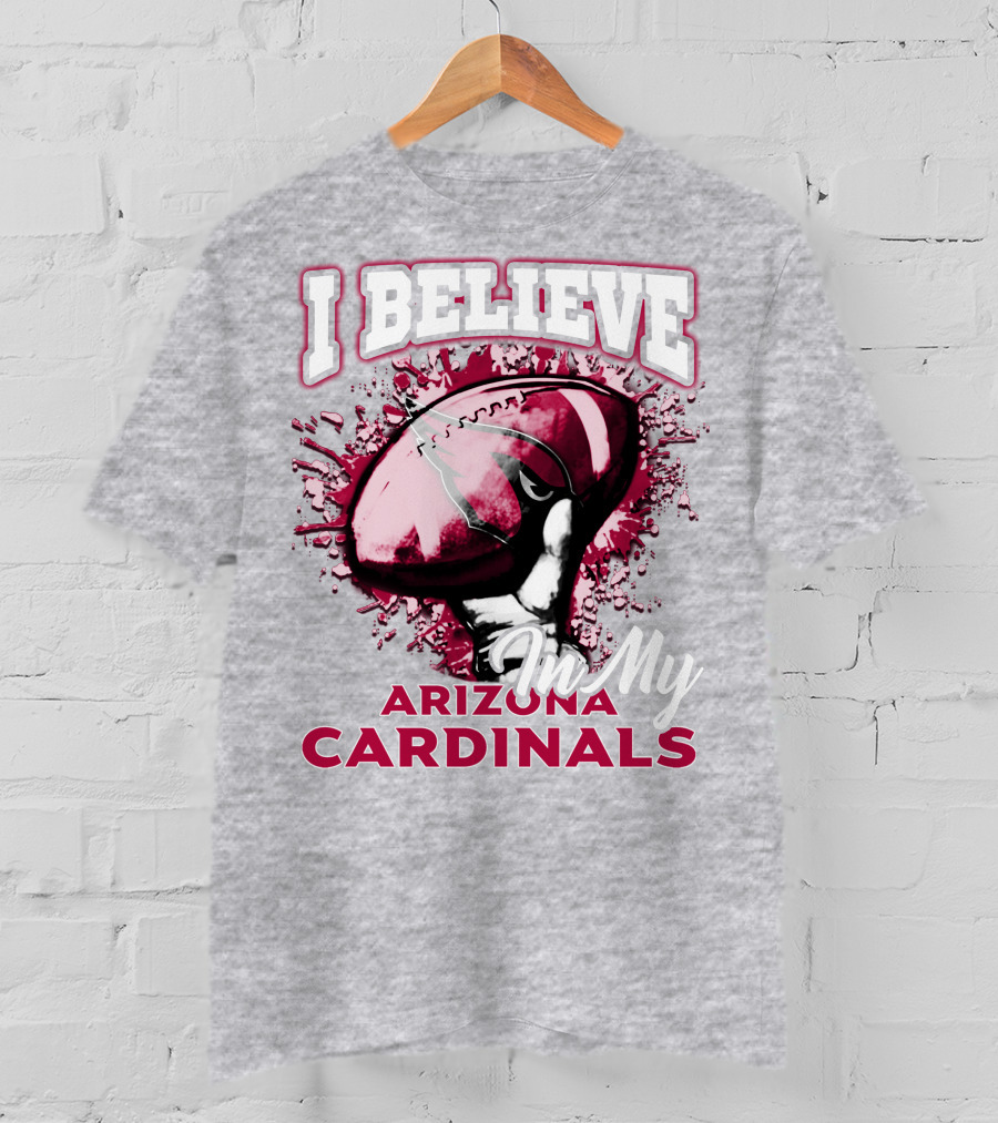 I Believe In My Arizona Cardinals T-Shirt