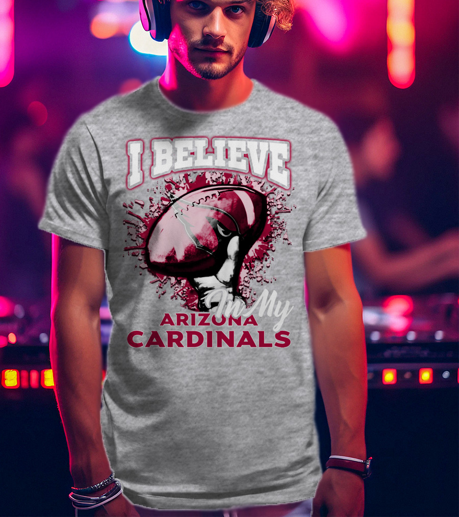 I Believe In My Arizona Cardinals T-Shirt