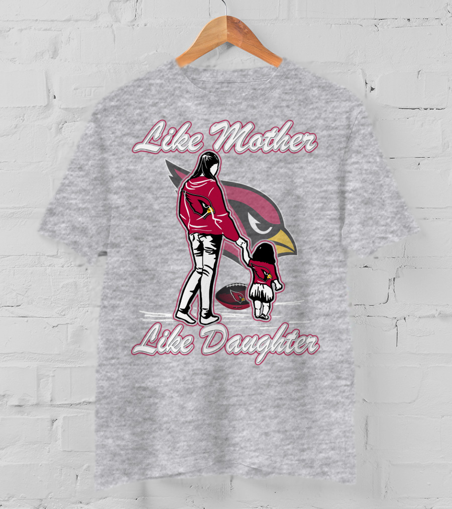 Like Mother Like Daughter Arizona Cardinals T-Shirt