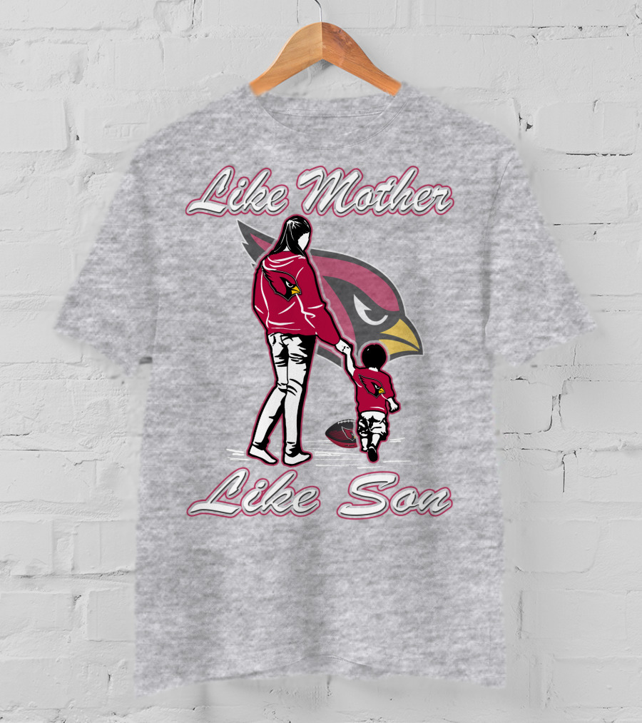Like Mother Like Son Arizona Cardinals T-Shirt