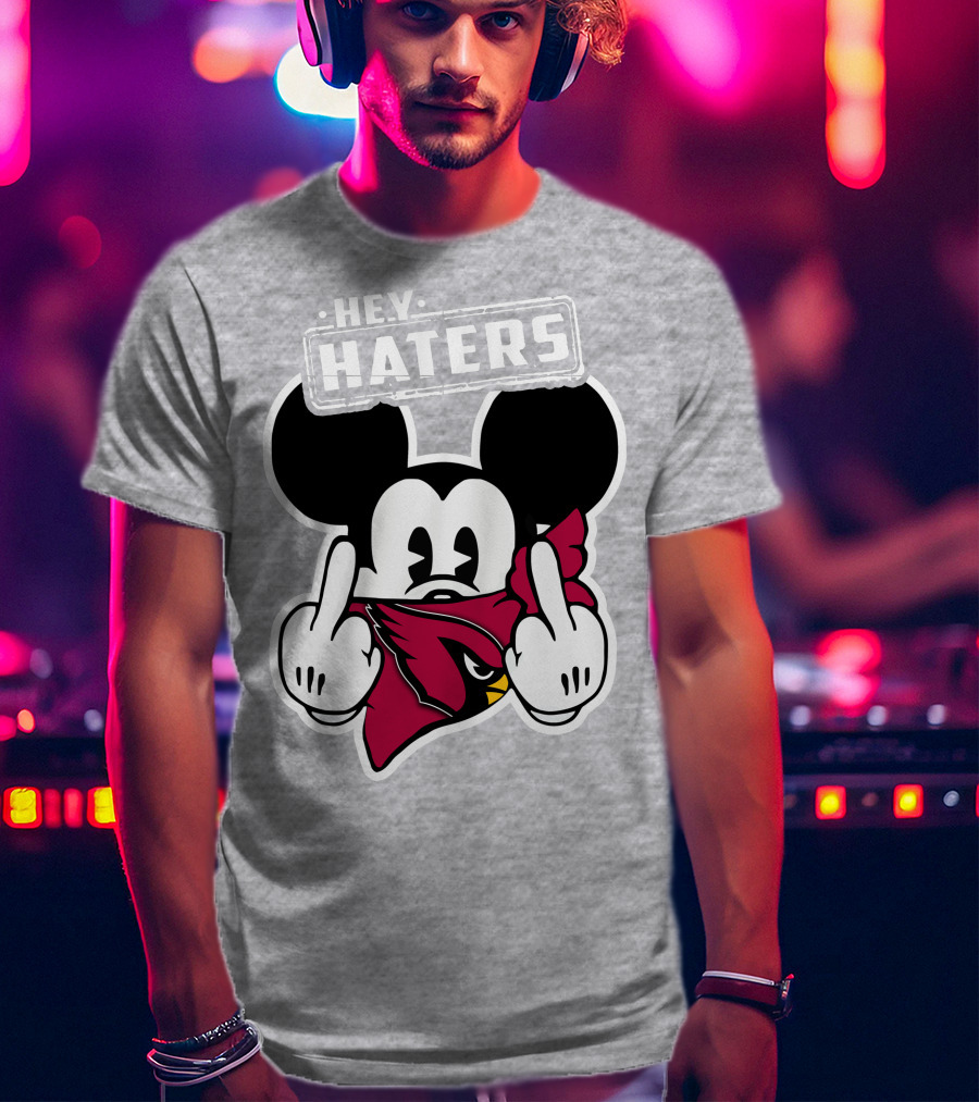 Hey Haters Mickey Arizona Cardinals T-Shirt