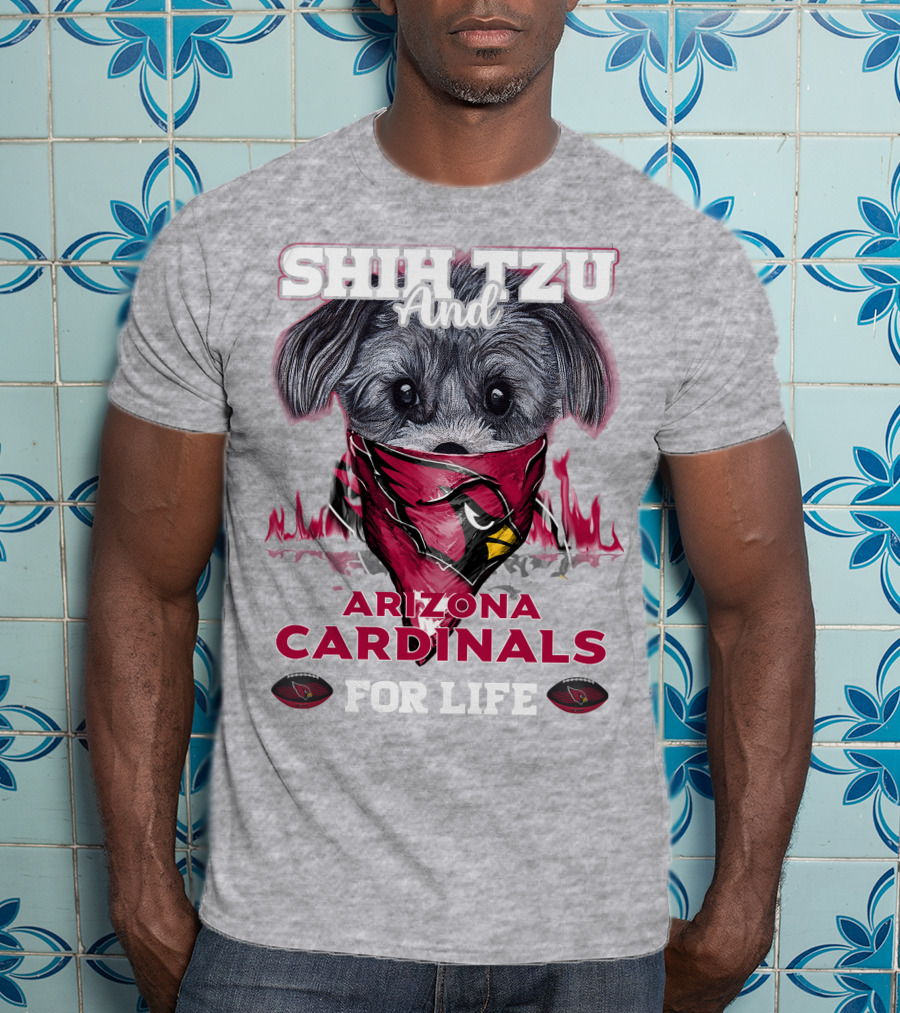 Shih Tzu And Arizona Cardinals For Life T-Shirt