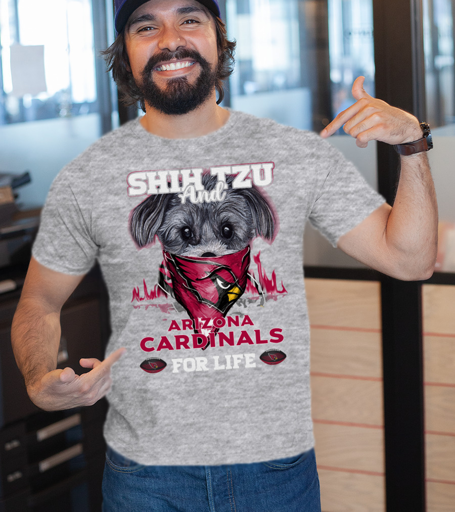 Shih Tzu And Arizona Cardinals For Life T-Shirt