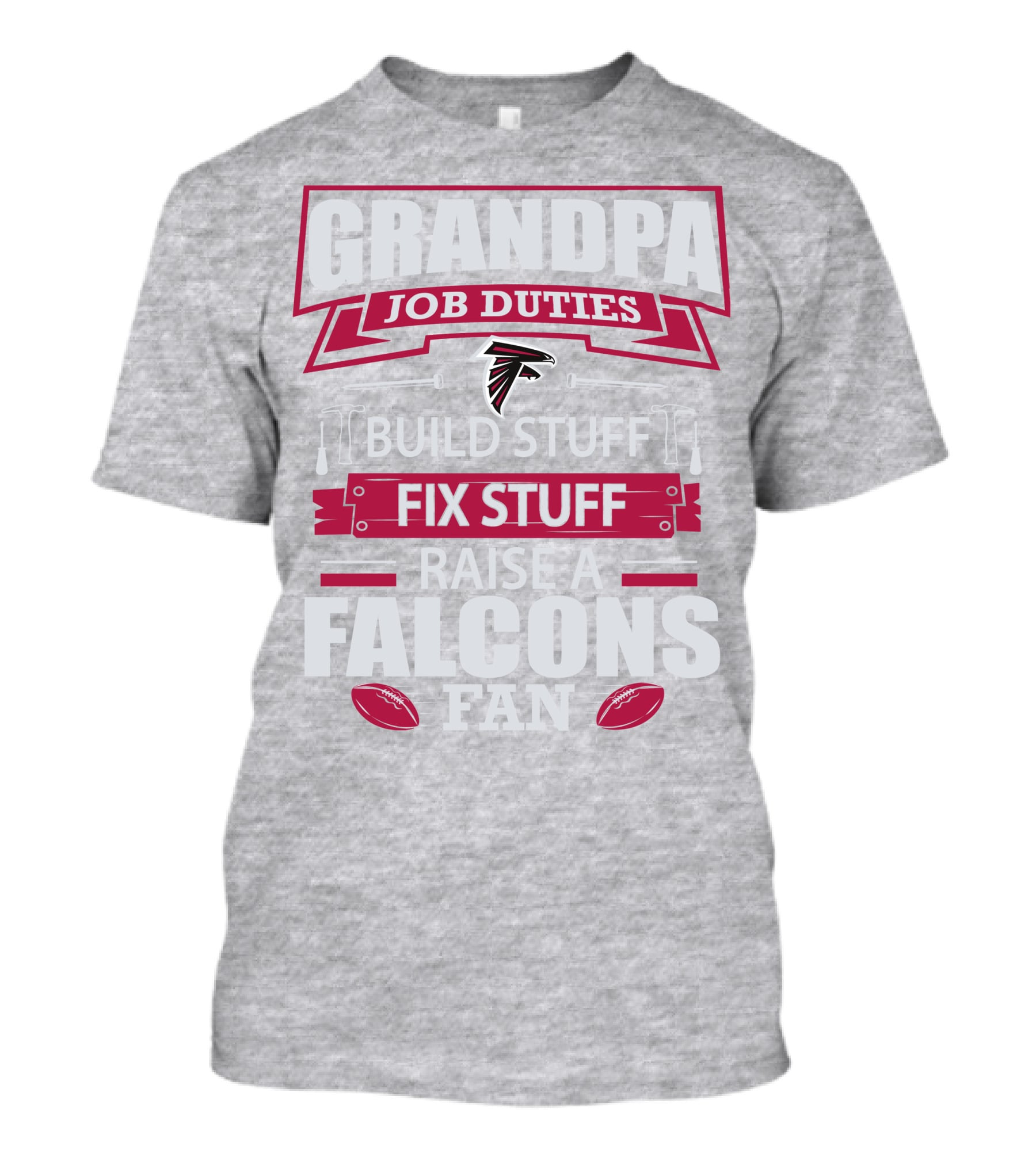 Grandpa Job Duties Build Stuff Fix Stuff Raise A Falcons Fan T-Shirt