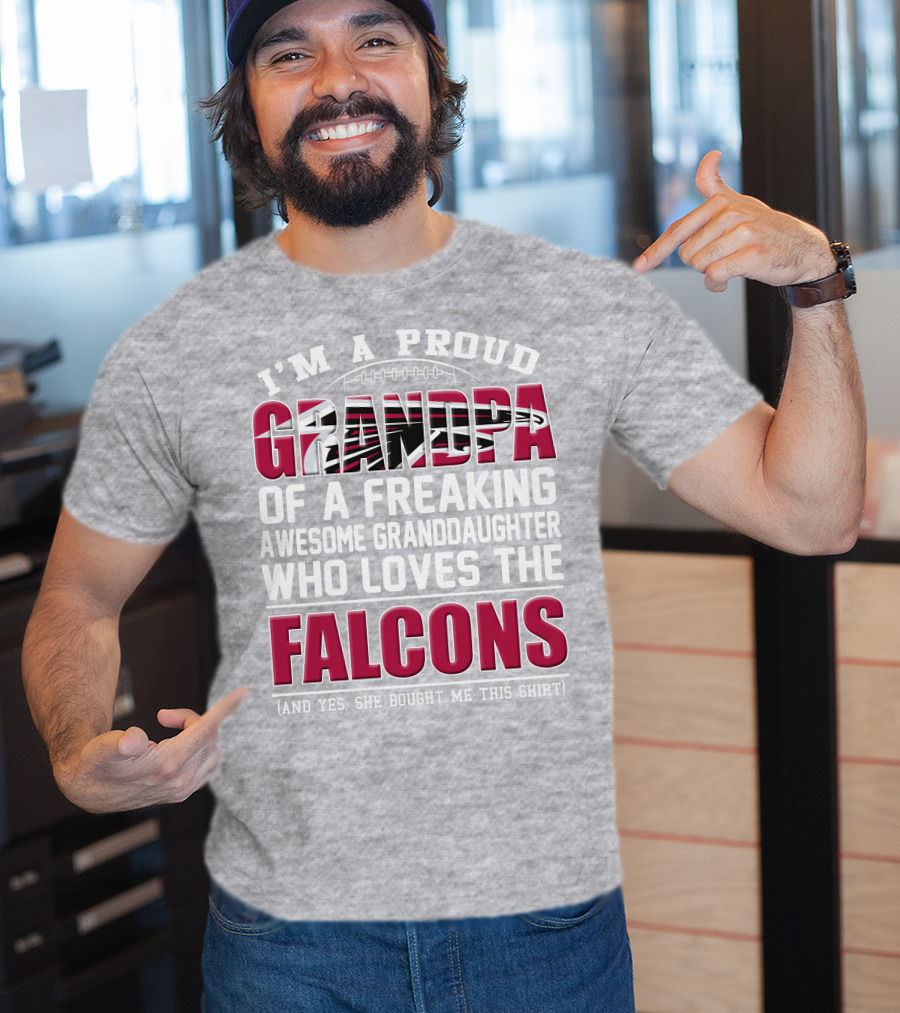 I'm A Proud Grandpa Of A Freaking Awesome Granddaughter Who Loves The Falcons T-Shirt