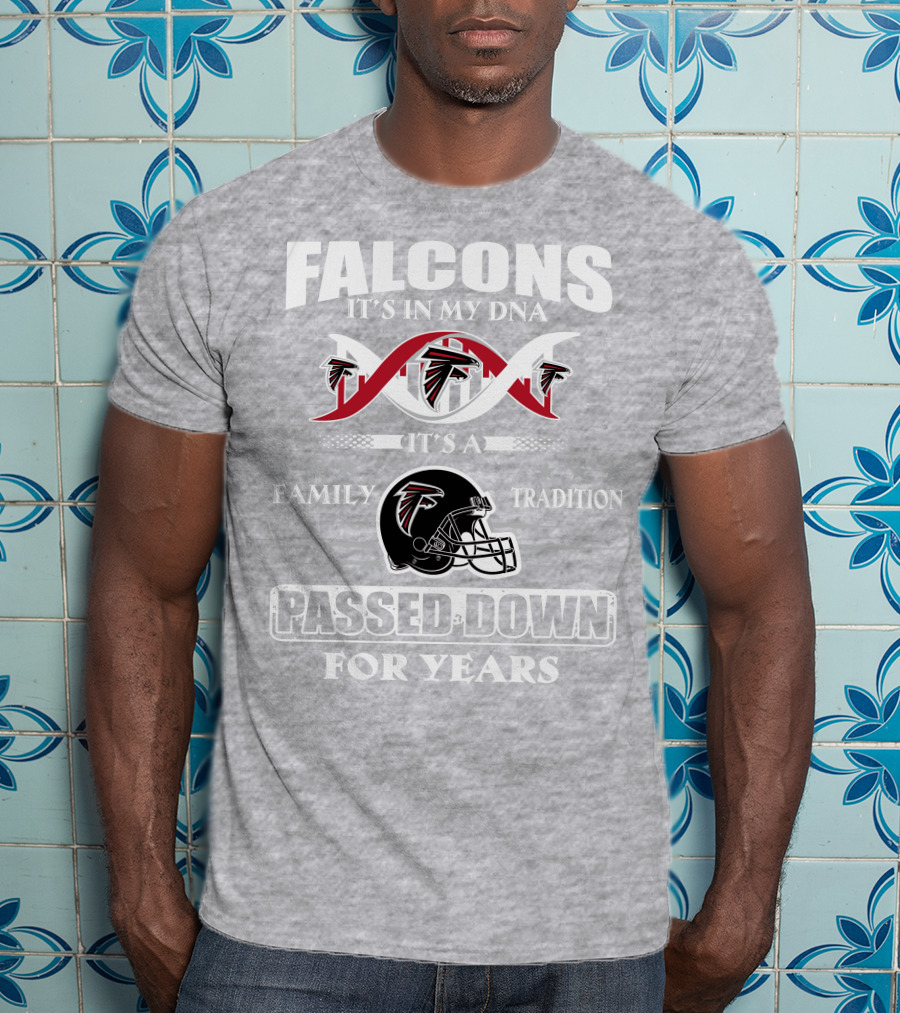 Falcons It's In My Dna Family Tradition Passed Down For Years T-Shirt