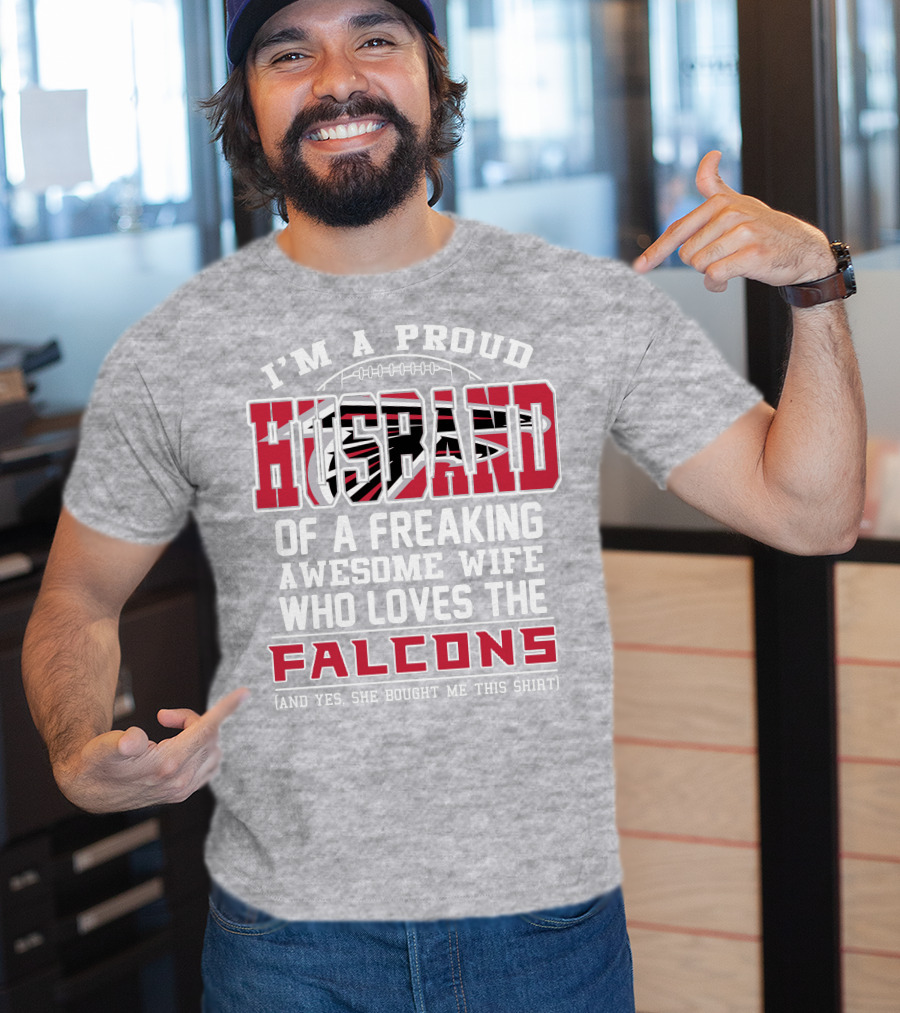 I'm A Proud Husband Of A Freaking Awesome Wife Who Loves The Falcons T-Shirt