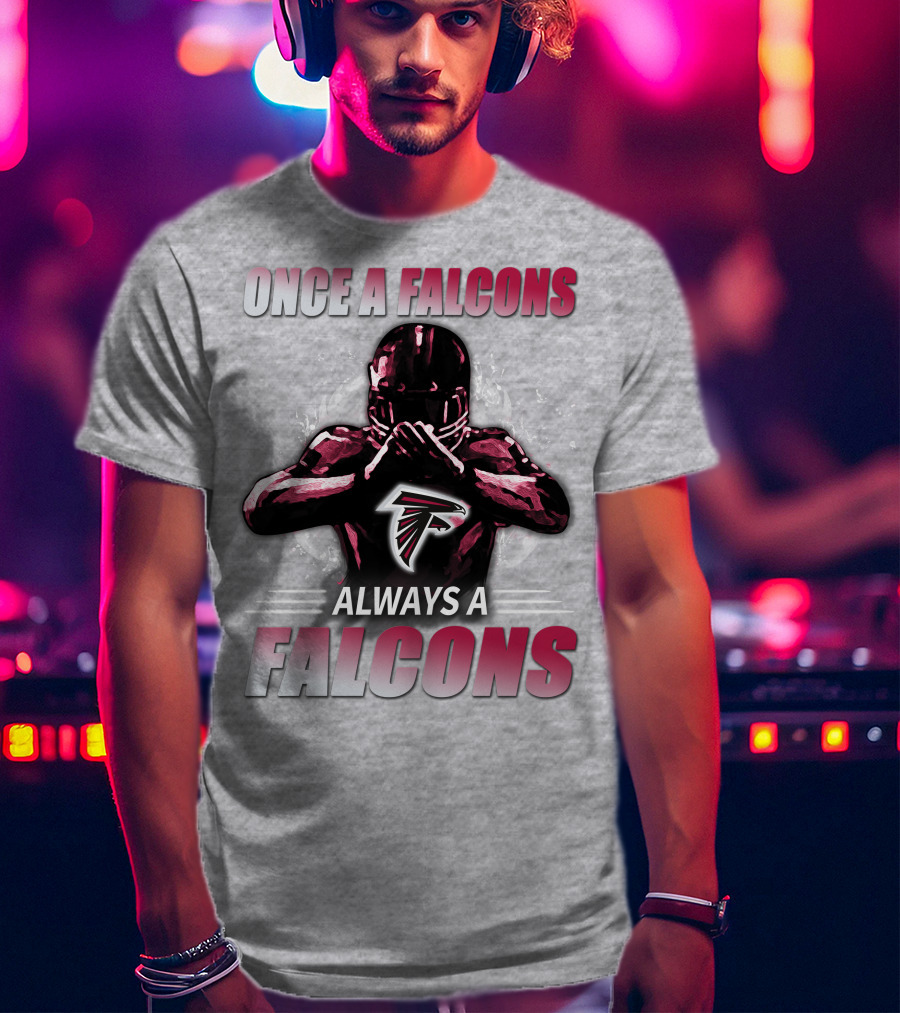 Once A Falcons Always A Falcons Atlanta Football T-Shirt