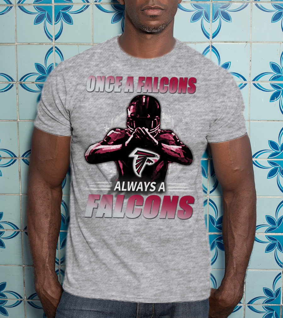 Once A Falcons Always A Falcons Atlanta Football T-Shirt