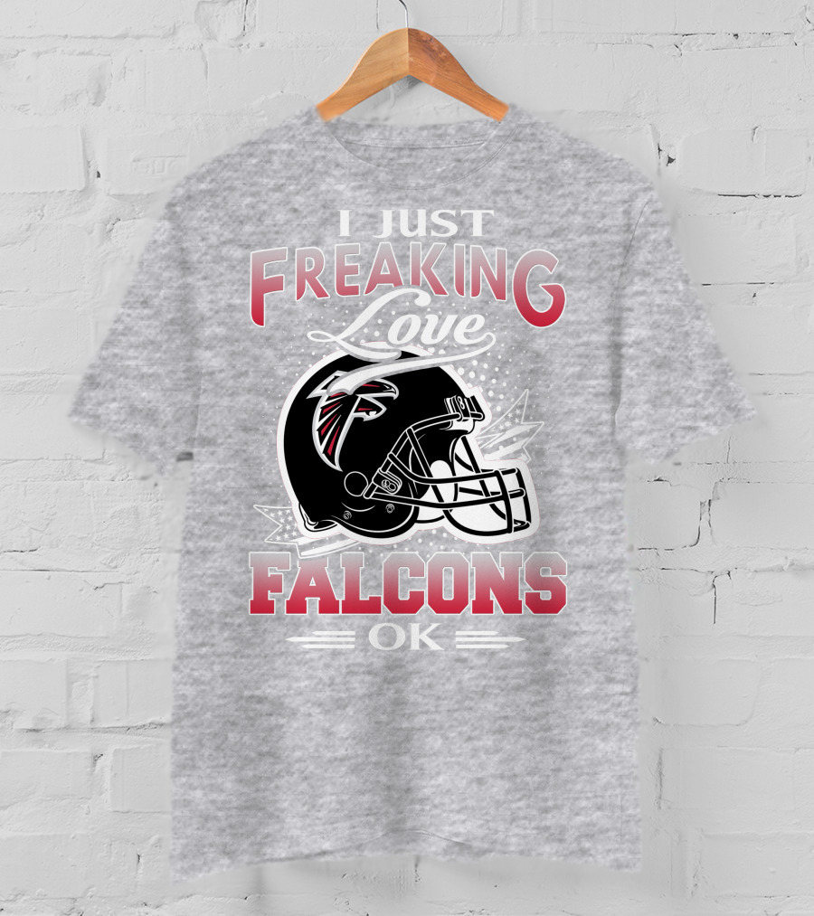 I Just Freaking Love Atlanta Falcons Ok T-Shirt