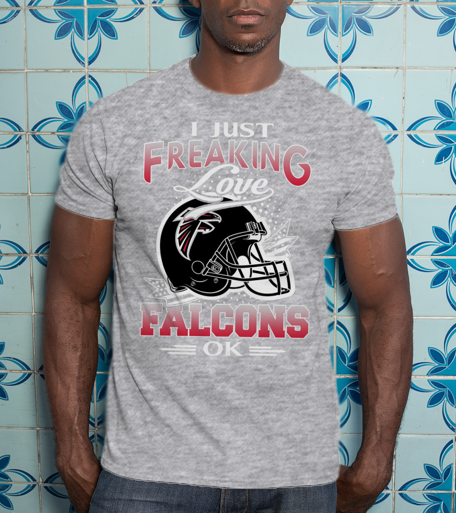 I Just Freaking Love Atlanta Falcons Ok T-Shirt