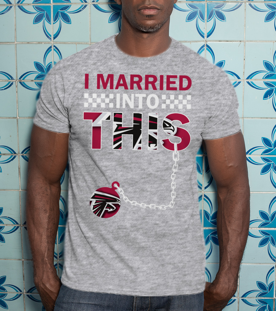 I Married Into This Atlanta Falcons T-Shirt