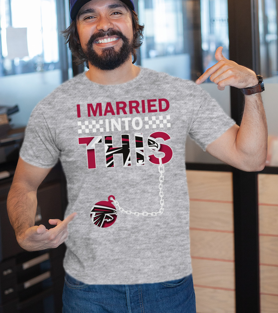I Married Into This Atlanta Falcons T-Shirt