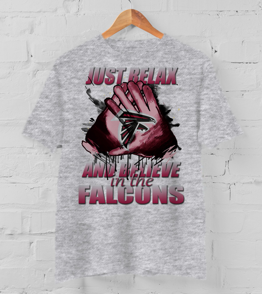Atlanta Falcons Just Relax And Believe T-Shirt